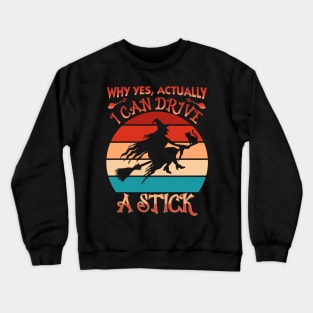 Why Yes Actually I Can Drive A Stick Crewneck Sweatshirt